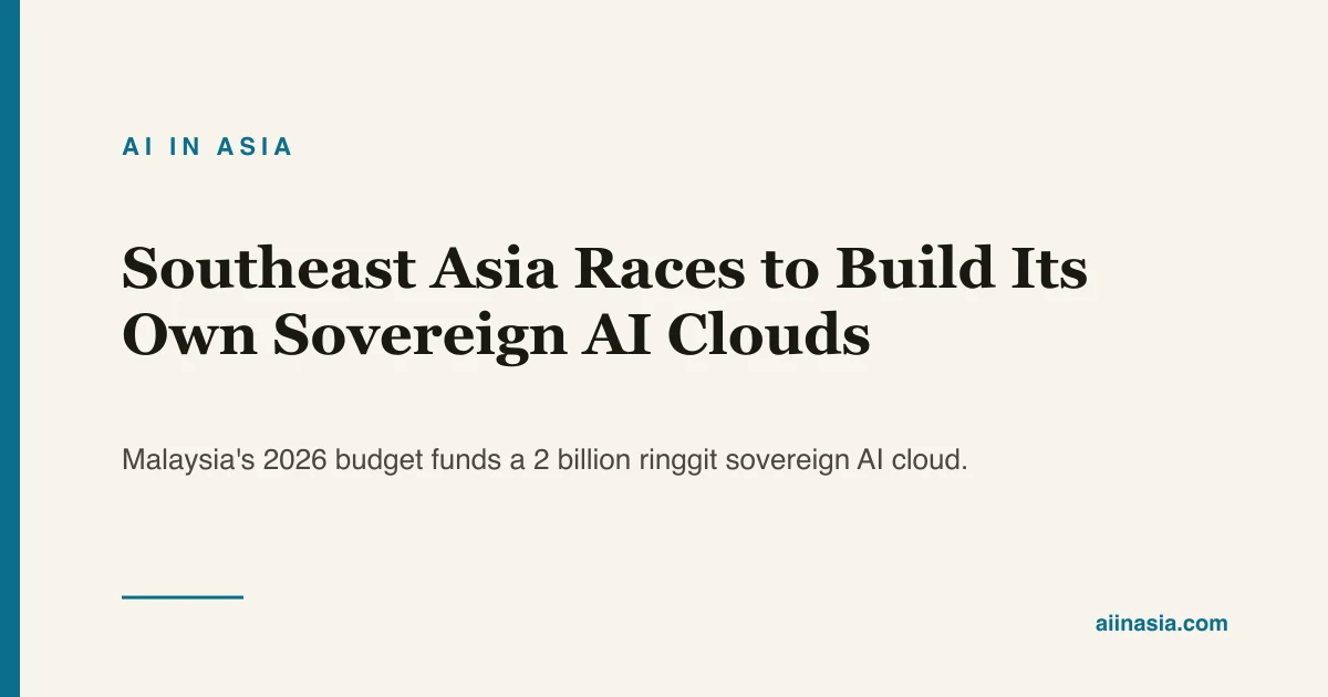 Southeast Asia Races to Build Its Own Sovereign AI… | AI in Asia