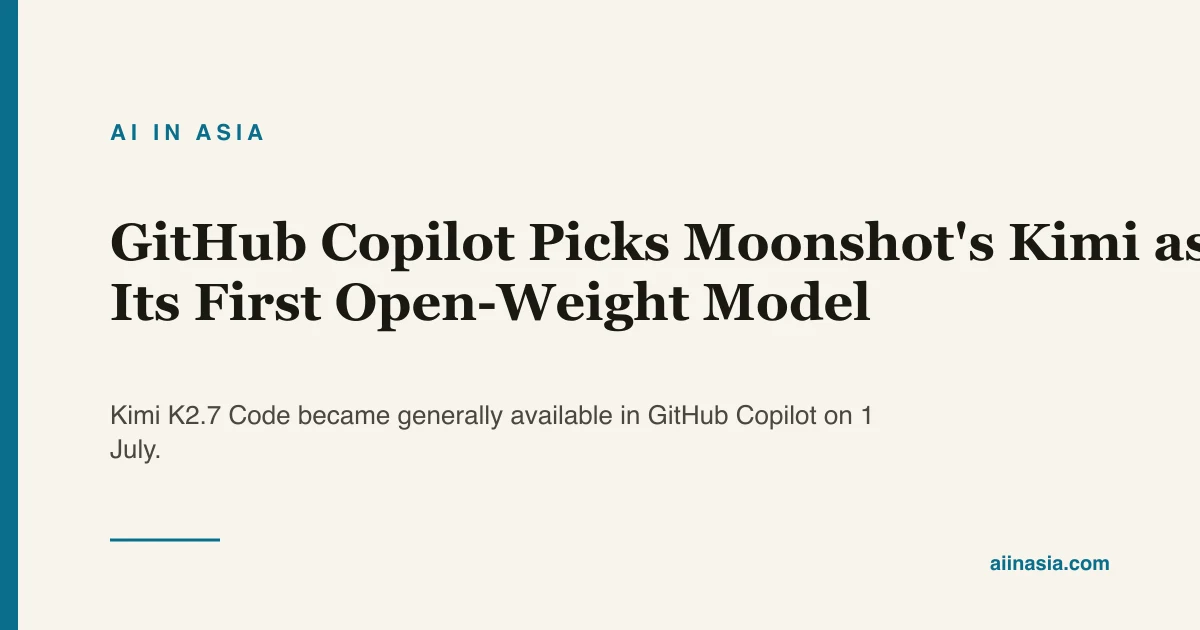 GitHub Copilot Picks Moonshot's Kimi as Its First… | AI in Asia